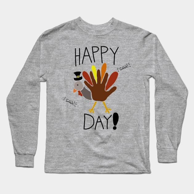 Happy Turkey Day Long Sleeve T-Shirt by AMadCupofTee